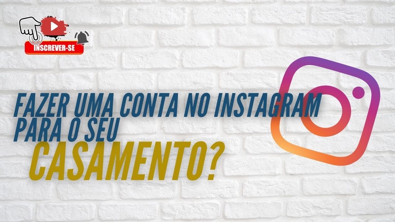 Fazer uma conta no Instagram para o seu casamento?