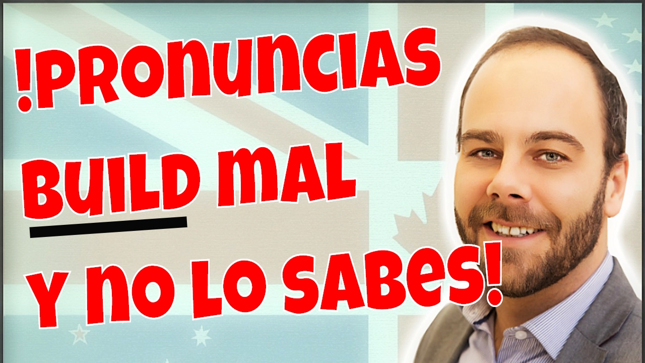 Aprende a pronunciar BUILD en inglés en un minuto YouTube