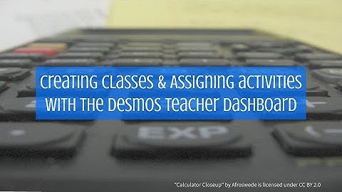 Creating Classes & Assigning Activities with the Desmos Teacher Dashboard