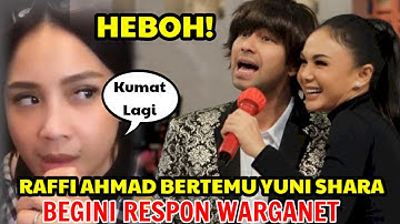 GEGER!! Raffi dan Yuni Shara Bertemu, Begini Respon Netizen