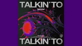 Merow Feat. Amy Miyú - Talkin' To (Extended Mix)