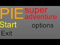 pie super adventure : 1