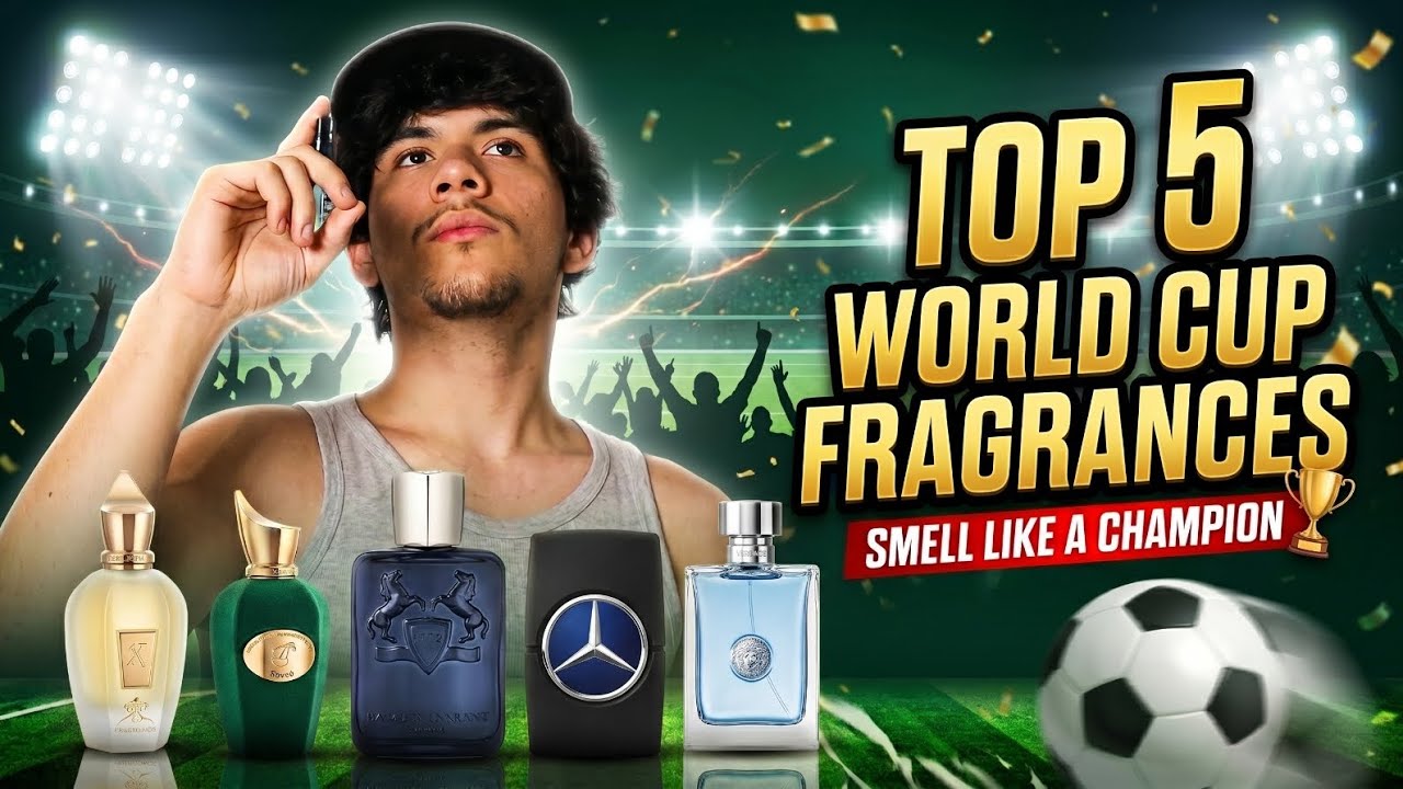 THE FIVE BEST 2026 WORLD CUP FRAGRANCES TO WEAR EVERY TIME
