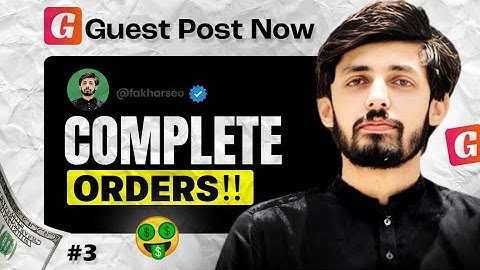 How to Complete Orders on Guest Post Now Plateform