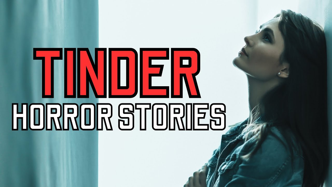 20 TRUE Tinder Horror Stories - MEGA COMPILATION - YouTube