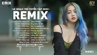NHẠC TRẺ REMIX 2023 HAY NHẤT HIỆN NAY - Top 20 Bài Hát Hot Nhất Trên TikTok 2023 - BXH Nhạc Trẻ 2023