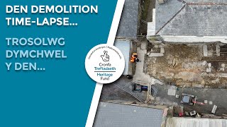 Den Demolition Time-lapse / Trosolwg Dymchwel y Den