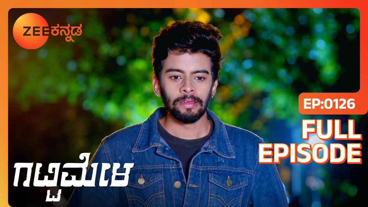 Vikrant ಮತ್ತು Aarati ಅವರ ಪ್ರಣಯ ದಿನಾಂಕ | Gattimela | Full Ep. 126 | ZEE Kannada