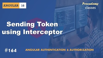 #164 Sending Token using Interceptor | Authentication & Authorization | A Complete Angular Course