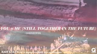 Video thumbnail of "Oberhofer - You + Me (Still Together In The Future)"