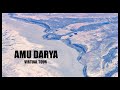 Amu Darya river aerial tour || Aral Sea aerial tour *virtual