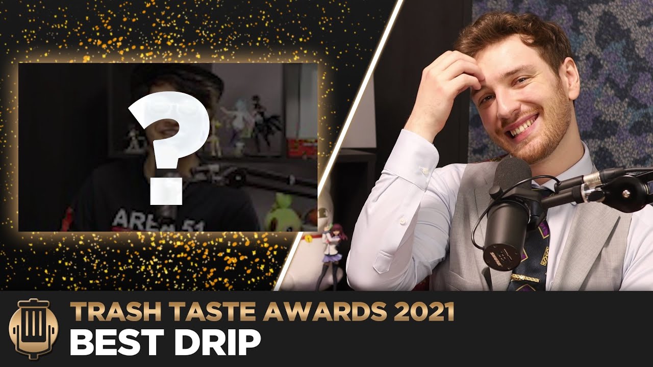 The Trash Taste Awards Best Drip YouTube