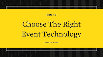 Choose The Right Event Technology