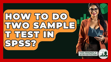 How To Do Two Sample T Test In SPSS? - The Friendly Statistician