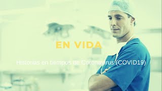 En Vida - Historias en tiempos de COVID19 (Corona Virus)