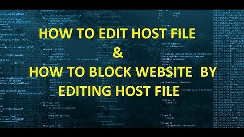 How to Block Websites By Editing the HOSTS File in Windows