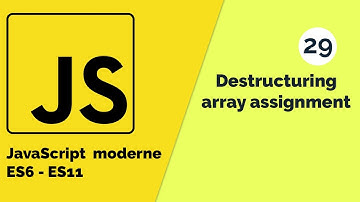 Javascript moderne (ES6 - ES11) #29 Fonctionnalité ES6 Destructuring array assignment [Tuto fr]