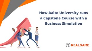 How Aalto University runs a Capstone Course with a Business Simulation