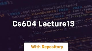 Cs604 lecture13
