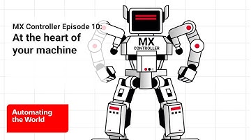 MX Controller Episode 10: At the heart of your machine I Mitsubishi Electric