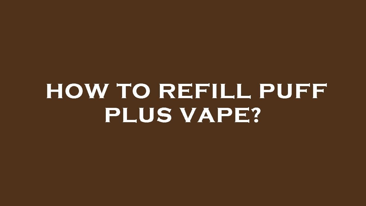 How to refill puff plus vape? YouTube