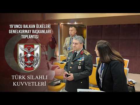 19’uncu Balkan Ülkeleri Genelkurmay Başkanları Toplantısı