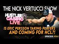 The nick vertucci show is eric persson taking players and coming for hcl 064