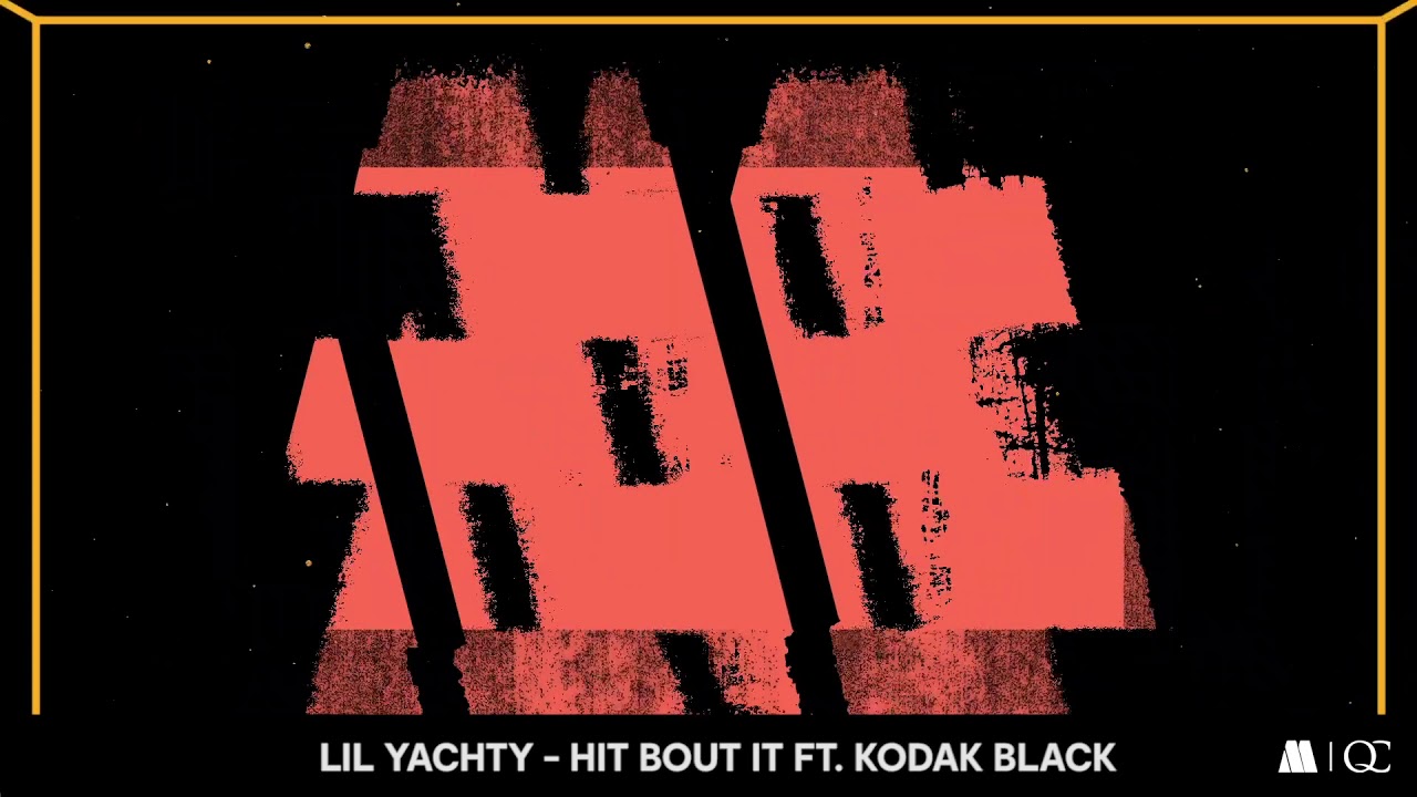 Lil Yachty - Hit Bout It ft. Kodak Black (Visualizer)
