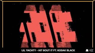 Lil Yachty - Hit Bout It ft. Kodak Black (Visualizer)