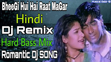 Bheegi Hui Hai Raat Magar Dj Remix Song| Hindi Romantic Dj| Musical Sabir 10
