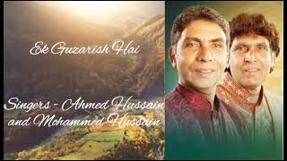 Ek Guzarish Hai by Mazhar Imam | Singers - Ahmed Hussain and Mohammed Hussain