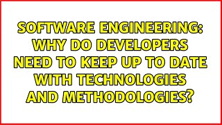 Famous Why do developers need to keep up to date with technologies and methodologies? Net Worth