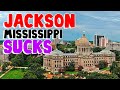 Top 10 reasons why jackson mississippi is the worst city in the us