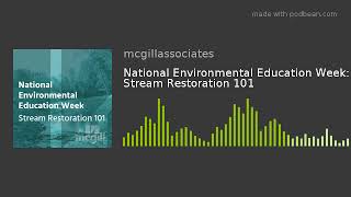 National Environmental Education Week: Stream Restoration 101