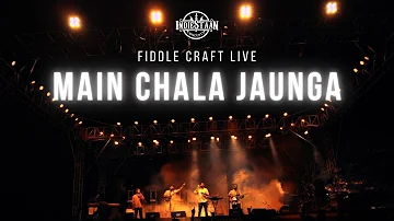 Mai Chala Jaunga by Fiddlecraft - A Lyrical Journey of Love and Dreams