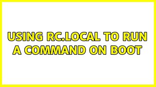 Using rc.local to run a command on boot