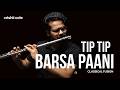 Tip Tip Barsa Paani - Classical Fusion | Mohra | Alka & Udit | VrishiiCole