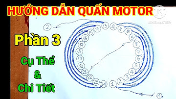 Hướng dẫn quấn motor bơm Phần 3, cách đấu nối các cuộn dây.