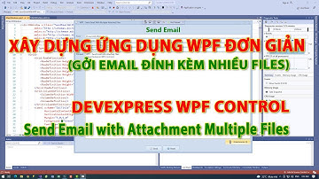 WPF - Gởi Email Đính Kèm nhiều files | Send Email with Attachment Multiple Files | KhoaiCodeTV