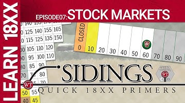 Sidings 07: Stock Markets - Learn 18XX Primers