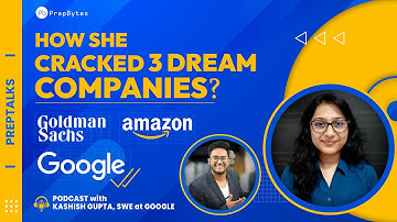 How She Cracked 3 Dream Companies | Google, Amazon And Goldman Sachs | Special Preptalks #11