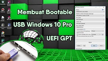 Membuat Bootable USB Windows 10 PRO UEFI GPT | Rufus 2.18