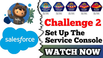 Set Up the Service Console | Salesforce Trailhead | Customize Your Lightning Service Console Pages