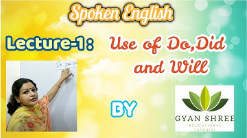 Spoken English|| Lecture-1| Use of Do,Did and Will |By Gyan Shree Educational Tutorial