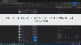 Auto Unfollow IG (Instagram) Bot Menggunakan Console Browser screenshot 5