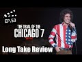 Long Take Review [EP.53] : รีวิว The Trial of the Chicago 7