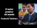 EL MEJOR PROFESOR DEL MUNDO | JUAN CADILLO - FUNDACIÓN TELEFÓNICA