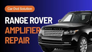 RANGEROVER Amplifier Repair