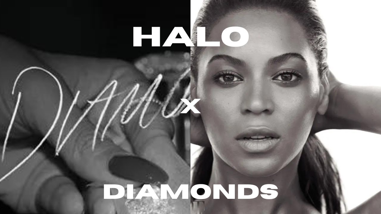 Beyonce ft. Rihanna - Halo X Diamonds