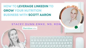 How to Leverage LinkedIn to Grow your Nutrition Business with Scott Aaron